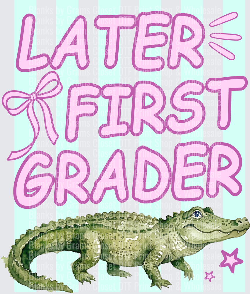 Later First Grader Alligator Back to School Design