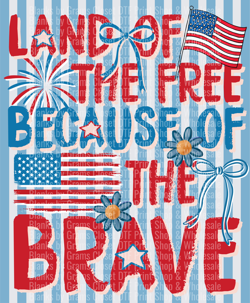 Land of the Free Because of the Brave Patriotic Typography with American Flag and Flowers