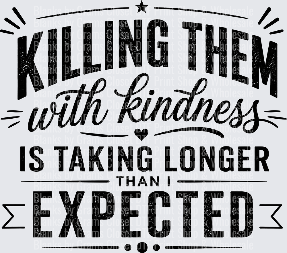 Killing Them With Kindness Is Taking Longer Than Expected