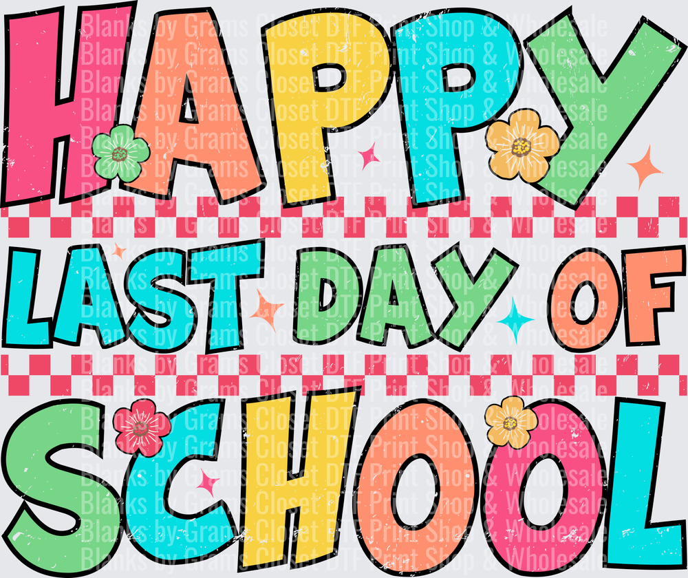 Happy Last Day of School Colorful Text with Flowers