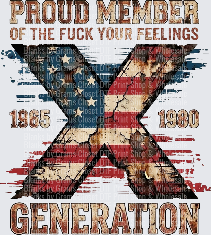 Proud Member Fuck Your Feelings Generation X 1965-1980 American Flag