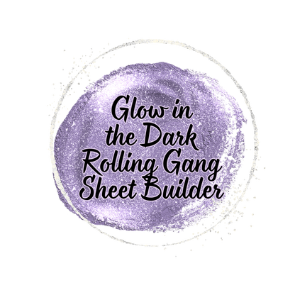 Glow In The Dark DTF Gang Sheet | Build Your Own Rolling Sheet — Custom Glow Transfers