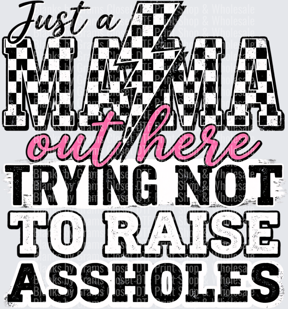 Just a Mama Out Here Trying Not to Raise Assholes