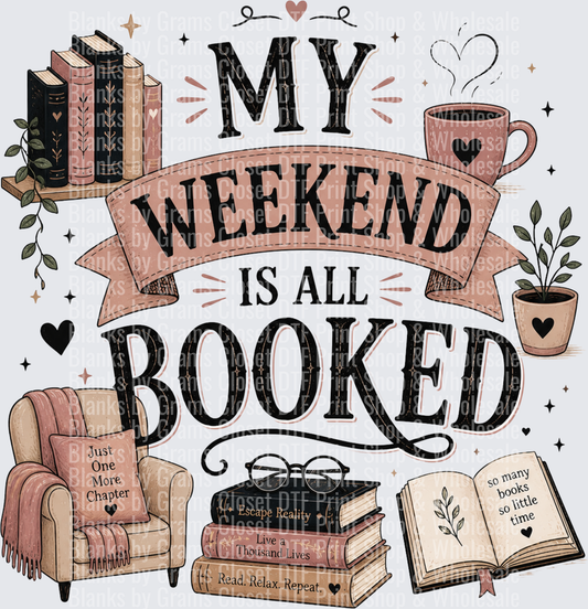My Weekend Is All Booked Cozy Reading Book Lover