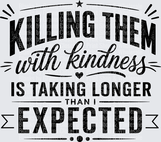 Killing Them With Kindness Is Taking Longer Than Expected