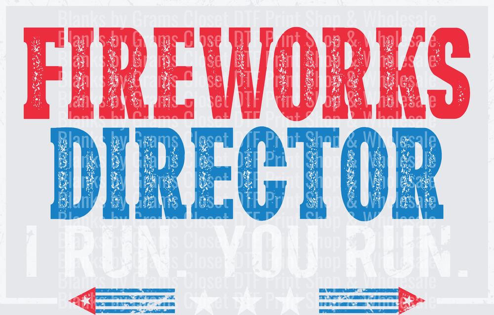 Fireworks Director I Run You Run Patriotic Red White Blue