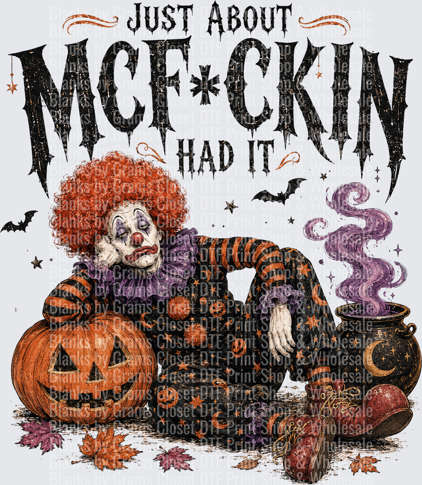 Just About MCF*CKIN Had It Halloween Clown Pumpkin Cauldron