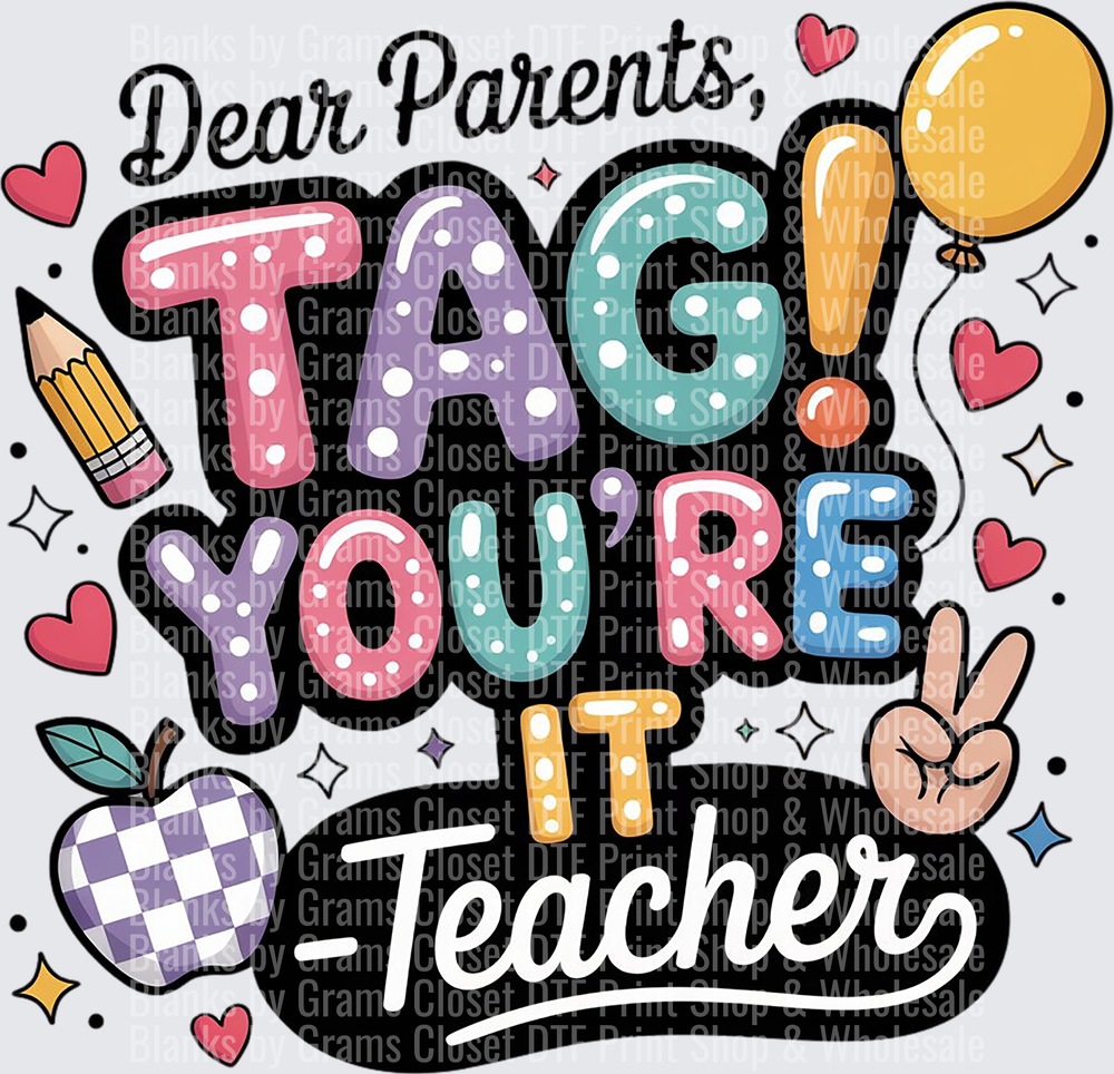 Dear Parents TAG You're IT Teacher Design with Hearts and School Icons
