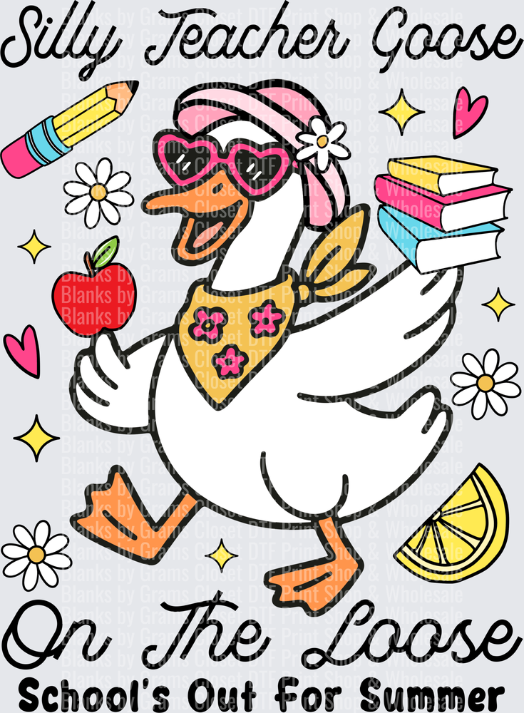Silly Teacher Goose On The Loose Schools Out For Summer