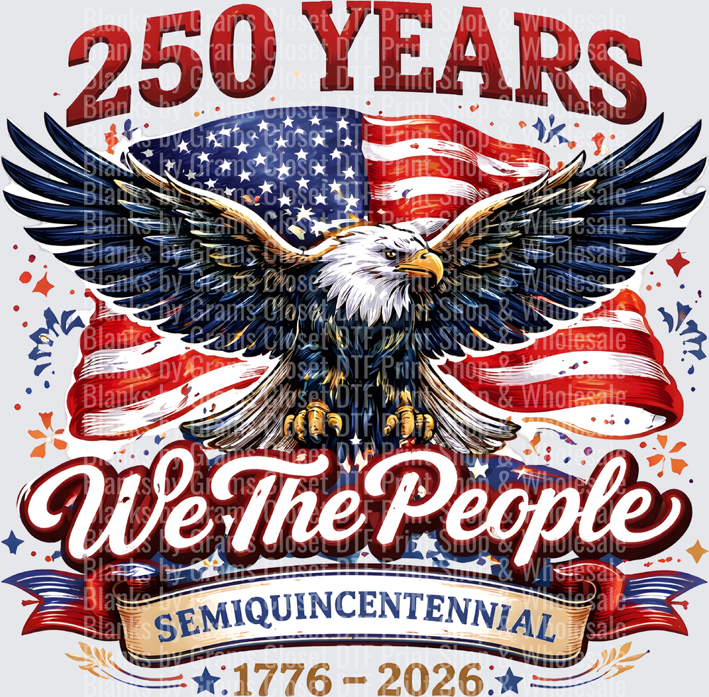 250 Years We The People Semiquincentennial 1776-2026 Patriotic Eagle