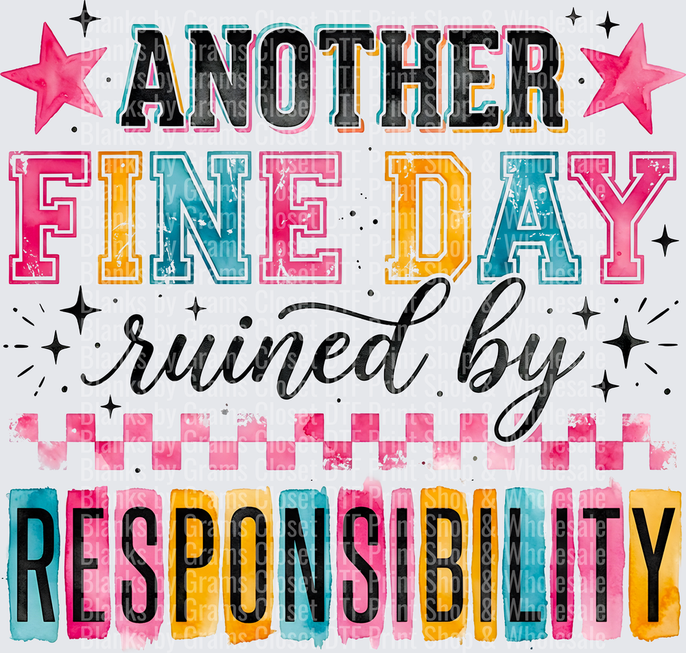 Another Fine Day Ruined by Responsibility Colorful Typography