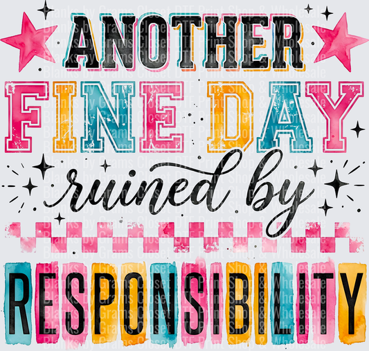 Another Fine Day Ruined by Responsibility Colorful Typography