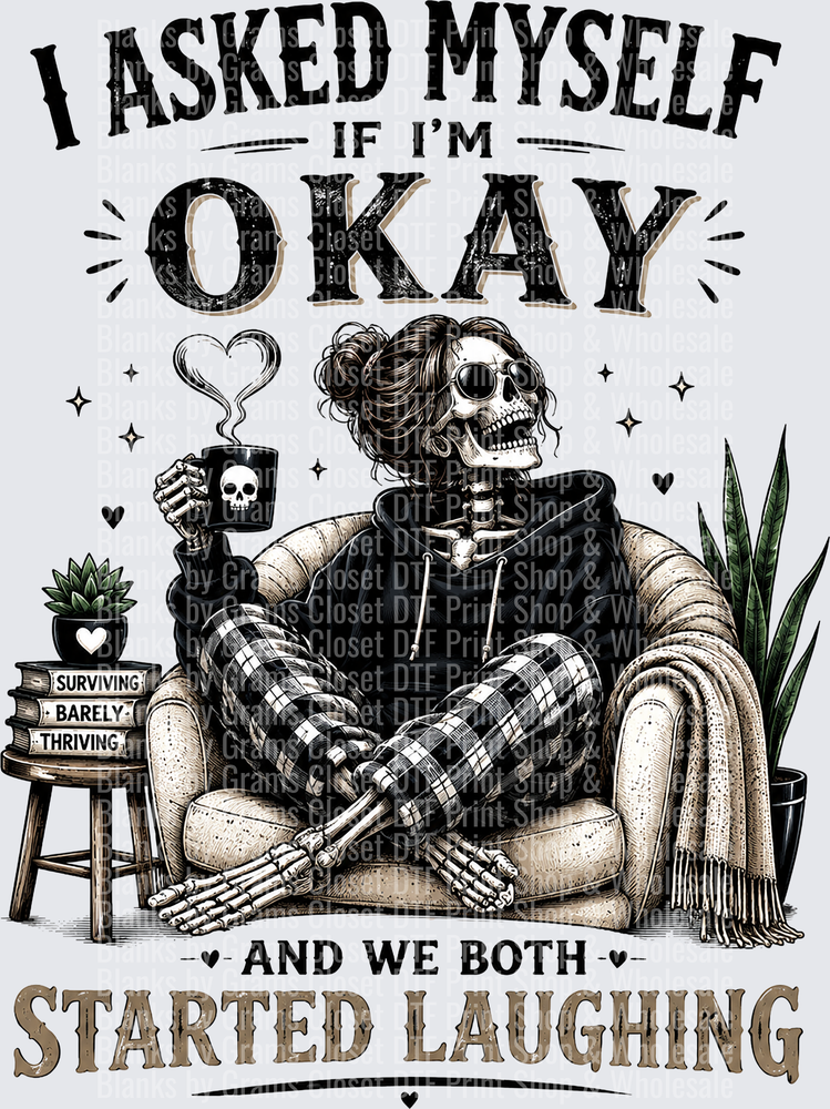 I Asked Myself If I'm Okay Skeleton Lounging With Coffee