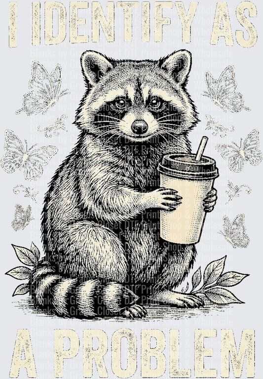 I Identify As A Problem Raccoon Holding Coffee Butterflies