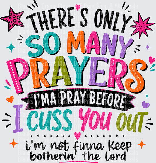 There's Only So Many Prayers I'ma Pray Before I Cuss You Out Funny Colorful Bold Quote