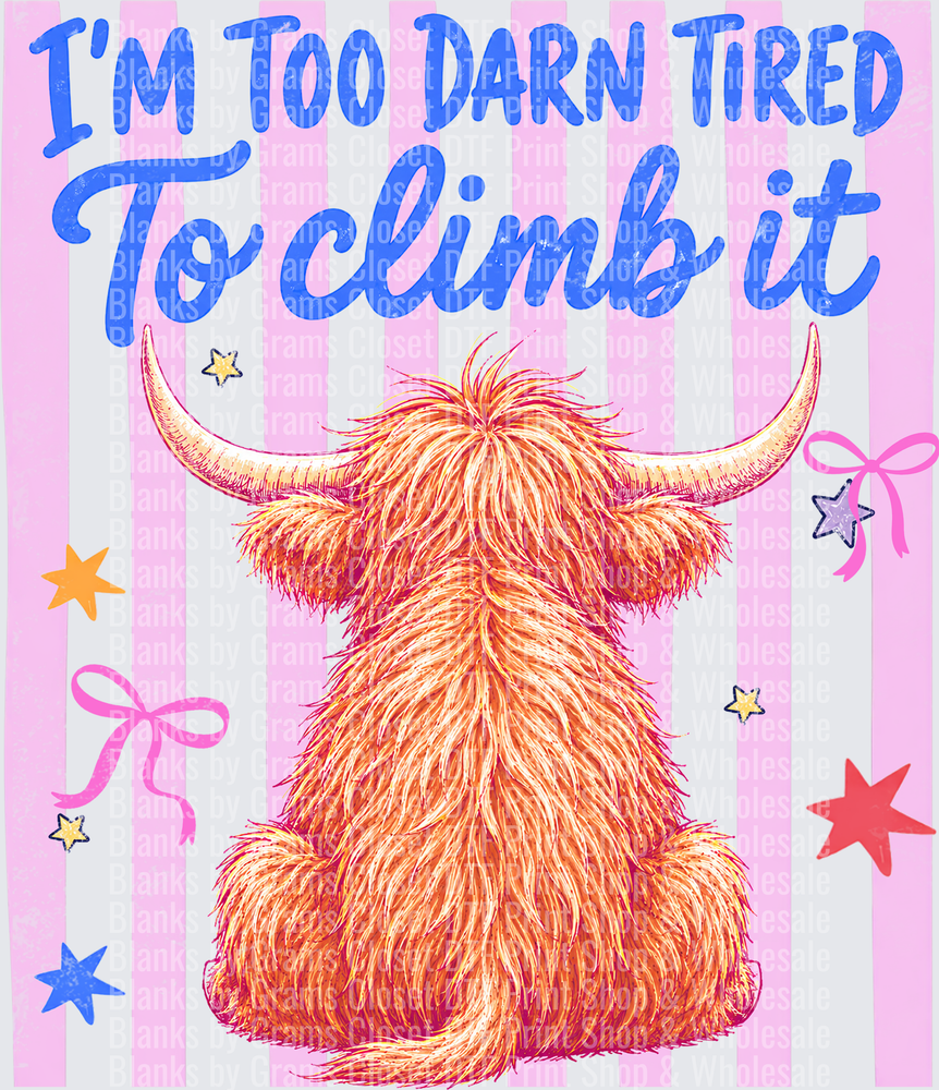 Fluffy Highland Cow Back View I'm Too Darn Tired To Climb It