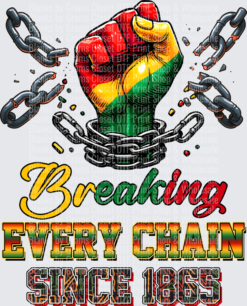 Breaking Every Chain Since 1865 Juneteenth Freedom Fist